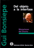 gui bonsiepe | libros | Del objeto a la interfase – Mutaciones del diseño (1997 Buenos Aires)